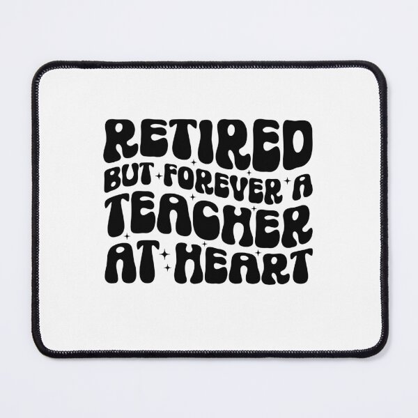 Item preview, Retired But Forever A Teacher At Heart Teaching Retirement designed and sold by Achrafdesign.