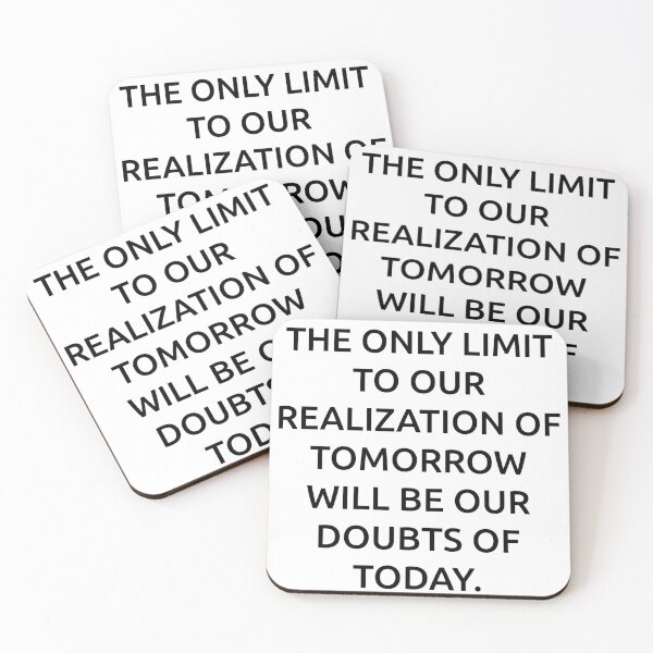 Item preview, The only limit to our realization of tomorrow will be our doubts of today. designed and sold by IMCDT.