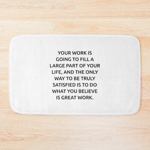 Item preview, Your work is going to fill a large part of your life, and the only way to be truly satisfied is to do what you believe is great work. designed and sold by IMCDT.