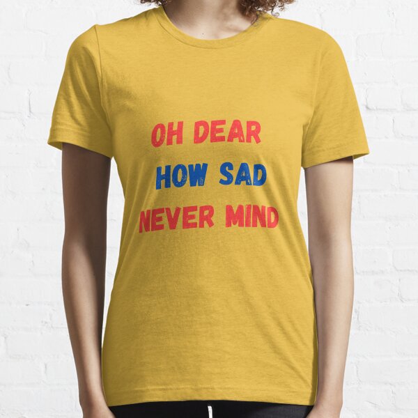 Item preview, Oh Dear How Sad Never Mind designed and sold by Anthony Hiorns.