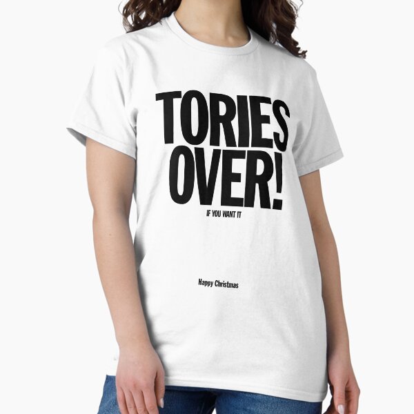 Item preview, TORIES OVER! IF YOU WANT IT designed and sold by anthmoore.