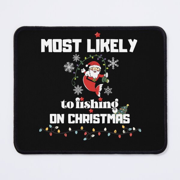 Item preview, Most Likely To Fishing On Christmas Santa Claus designed and sold by light-artist.