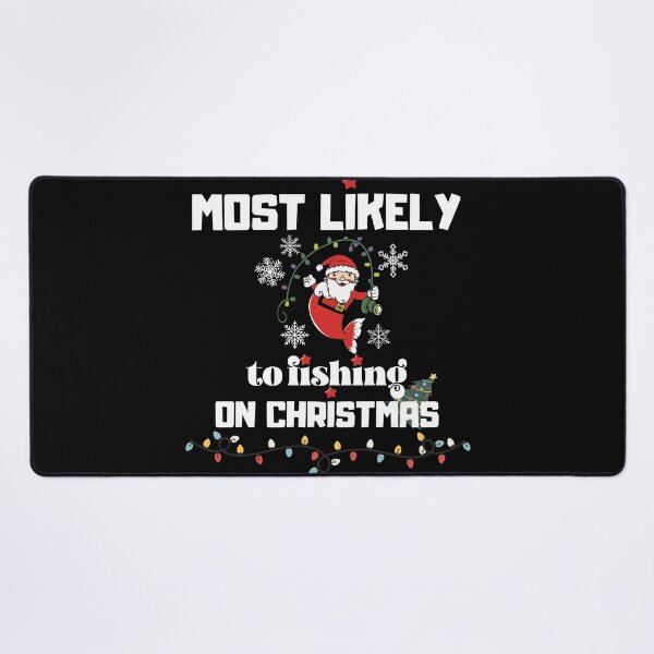 Item preview, Most Likely To Fishing On Christmas Santa Claus designed and sold by light-artist.