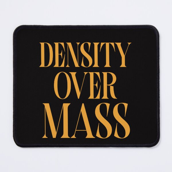 Item preview, Density over Mass designed and sold by ProRaiment.