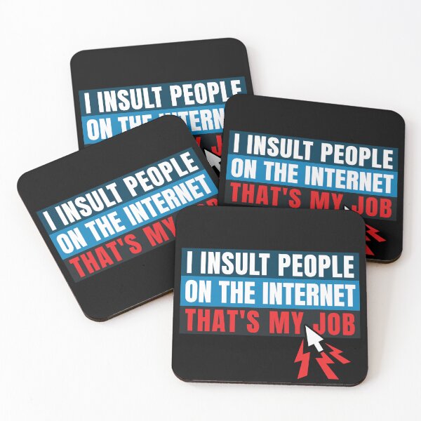 Item preview, I insult people on the internet. That's my job. designed and sold by MrPila.
