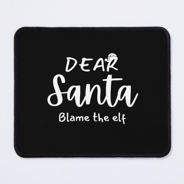 Item preview, Dear Santa blame the elf designed and sold by OLIHESSEL.