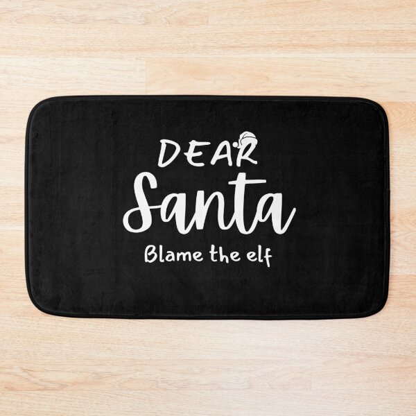 Item preview, Dear Santa blame the elf designed and sold by OLIHESSEL.