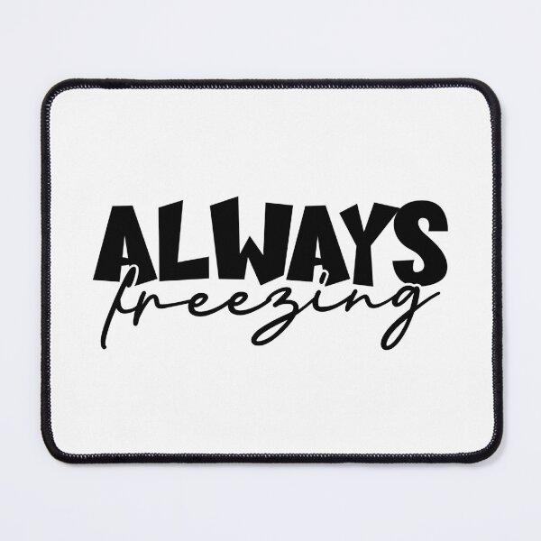 Item preview, Always Freezing designed and sold by EsteticaVerus.