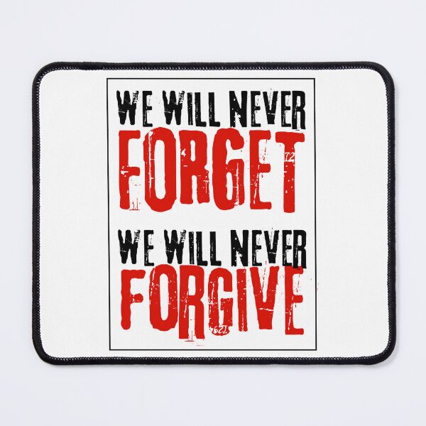 Item preview, We will never forget, we will never forgive designed and sold by Randa Ranmania.