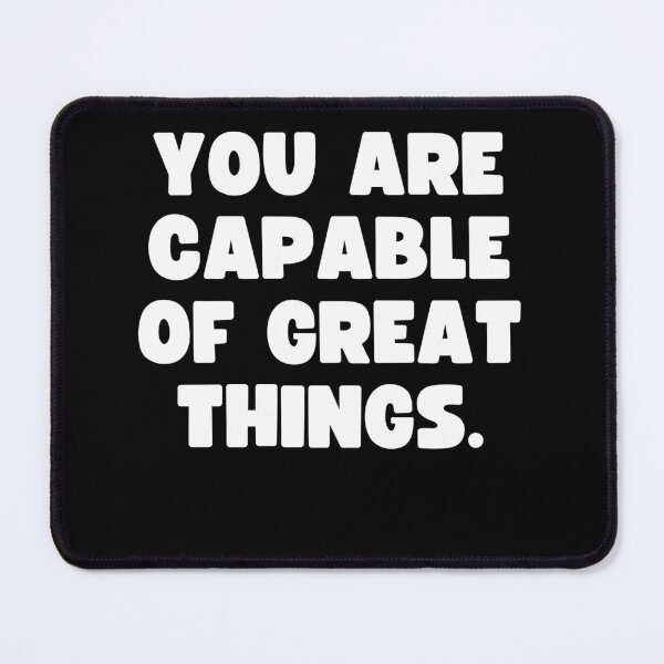 Item preview, You are capable of great things. designed and sold by Mizoandaliou.