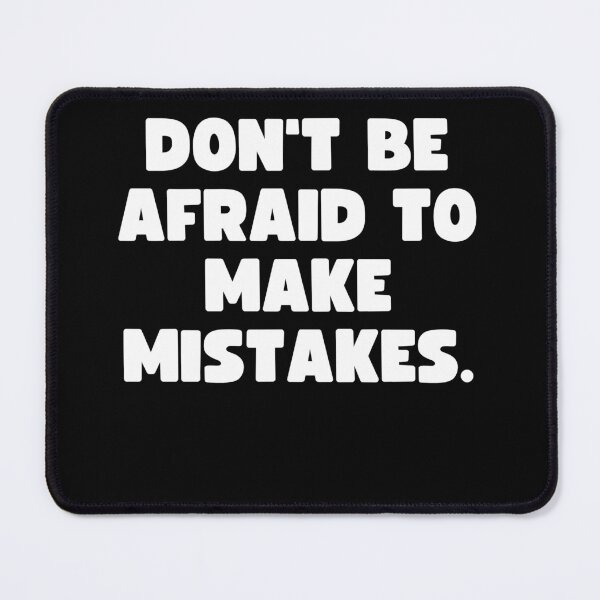 Item preview, Don't be afraid to make mistakes. designed and sold by Mizoandaliou.