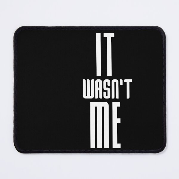 Item preview, It wasn't me - Funny - Boyfriend - Music designed and sold by shanesil.
