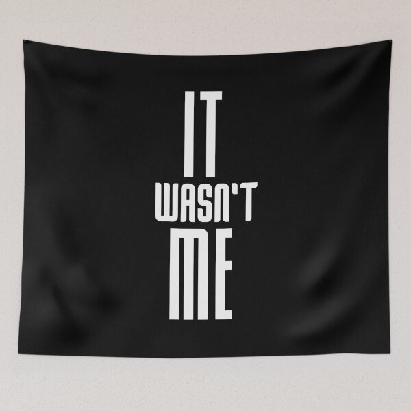 Item preview, It wasn't  me - Funny - Boyfriend - Music  designed and sold by shanesil.