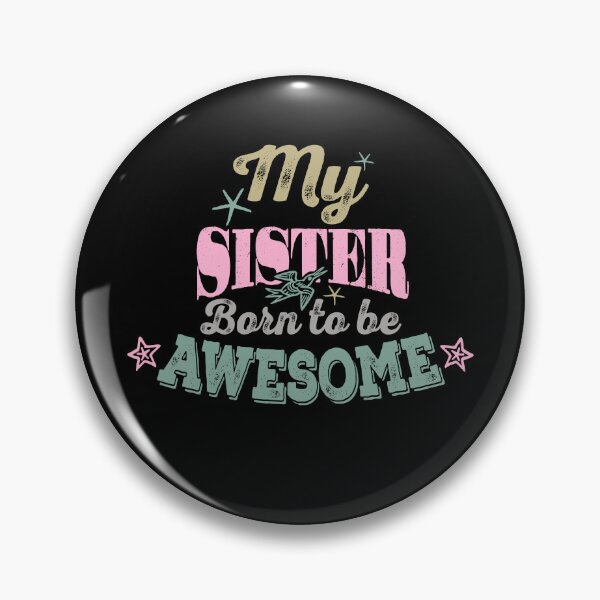 Item preview, My Sister Born to be Awesome, Present from sister or brother designed and sold by DAMOTAmagazine.