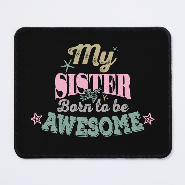 Item preview, My Sister Born to be Awesome, Present from sister or brother designed and sold by DAMOTAmagazine.