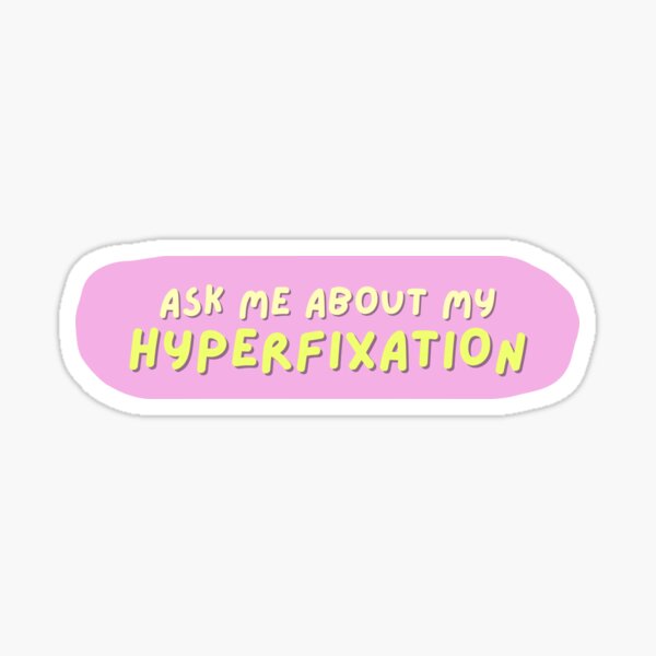 Item preview, ask me about my hyperfixation designed and sold by Inclusemuse  Lifestyle.