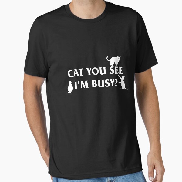 Item preview, Cat You See I'm Busy? Funny Cat Slogans designed and sold by PopArtdom.
