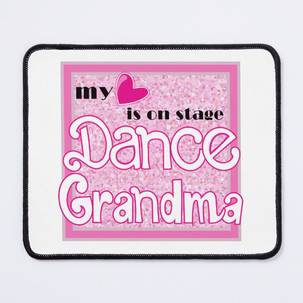 Item preview, Dance Grandma my heart is on stage 2 designed and sold by Fancyc.