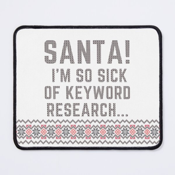 Item preview, Santa! I'm so sick of keyword research...- Letters to Santa /1 designed and sold by My-fake-places.