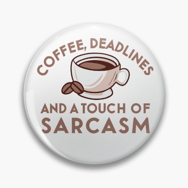 Item preview, Coffee deadlines and a touch of sarcasm designed and sold by tinytwist.
