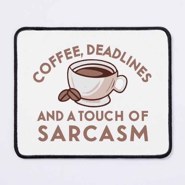 Item preview, Coffee deadlines and a touch of sarcasm designed and sold by tinytwist.