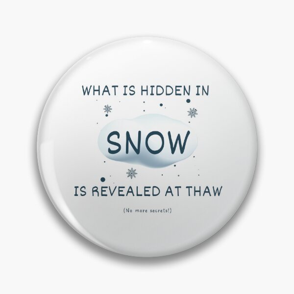 Artikelvorschau, Was im Schnee verborgen ist, offenbart sich im Tauwetter-Idiom entworfen und verkauft von Idioms4u.