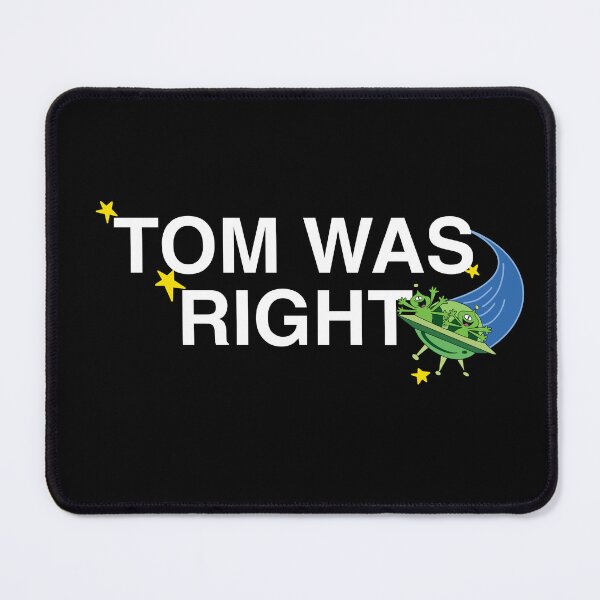 Item preview, Tom was right  designed and sold by perritosonfire.
