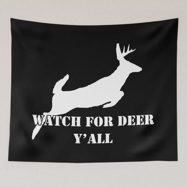 Item preview,  Watch for deer Y'all designed and sold by DarkwingDave.