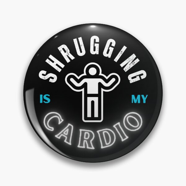Item preview, Shrugging Is My Cardio designed and sold by NopeStudio.