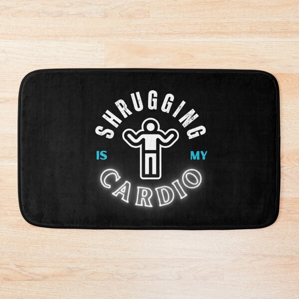 Item preview, Shrugging Is My Cardio designed and sold by NopeStudio.