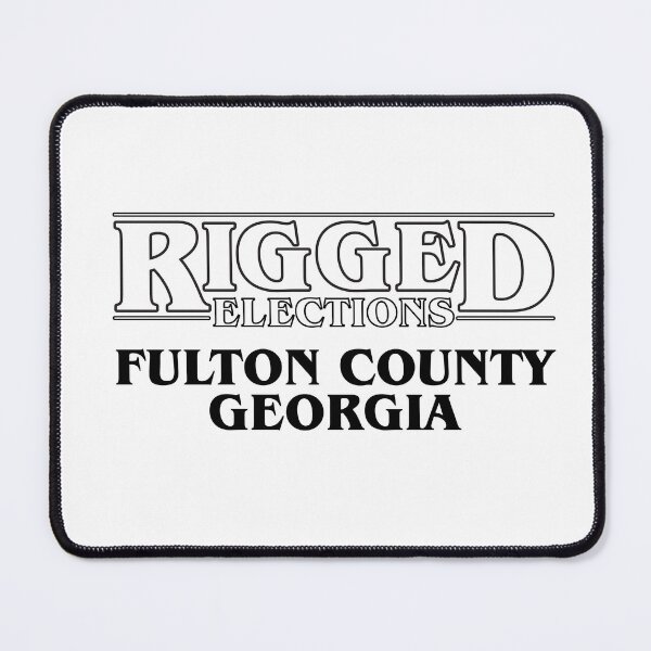 Item preview, Rigged Elections, Fulton County, Georgia designed and sold by TK-Sparrow.