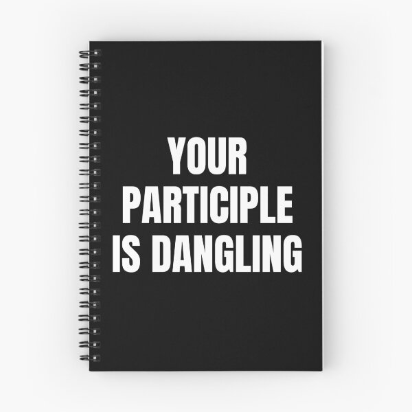 Item preview, Your Participle Is Dangling - Funny English Teacher Gift - Dangling Participle - Funny Grammar Joke designed and sold by Sophie’s Tees.