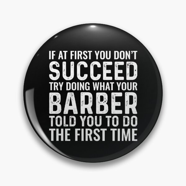 Item preview, If At First You Don't Succeed Barber Funny Hair Dresser designed and sold by kamrankhan.