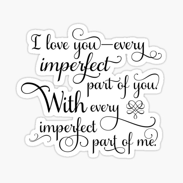 Every imperfect part of you Sticker