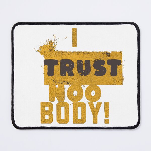 Item preview, I trust no body designed and sold by yourfashionway.