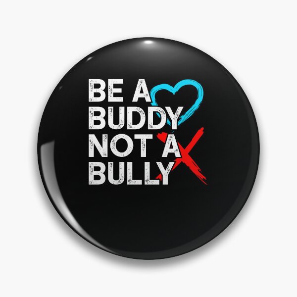 Item preview, Be a buddy not a bully 4 designed and sold by ruinzahelva.