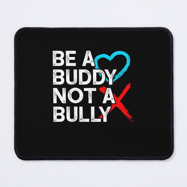 Item preview, Be a buddy not a bully 4 designed and sold by ruinzahelva.
