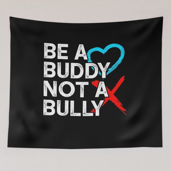 Item preview, Be a buddy not a bully 4 designed and sold by ruinzahelva.