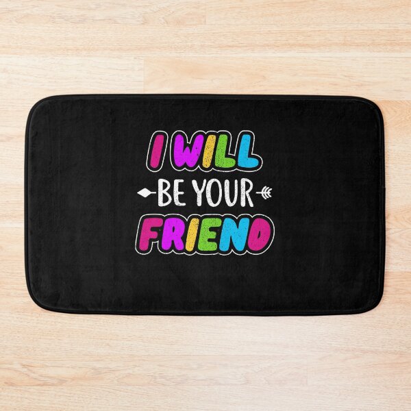 Item preview, i will be your friend 5 designed and sold by ruinzahelva.