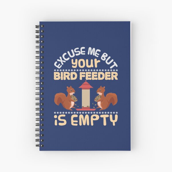 Item preview, Excuse Me Your Bird Feeder Is Empty Funny Squirrel designed and sold by jaygo.