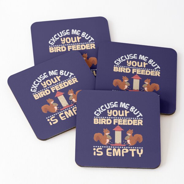 Item preview, Excuse Me Your Bird Feeder Is Empty Funny Squirrel designed and sold by jaygo.