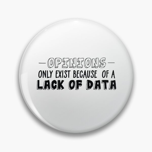 Item preview, Opinions only exist because of a lack of data - Fun shirt  designed and sold by olympe-store.
