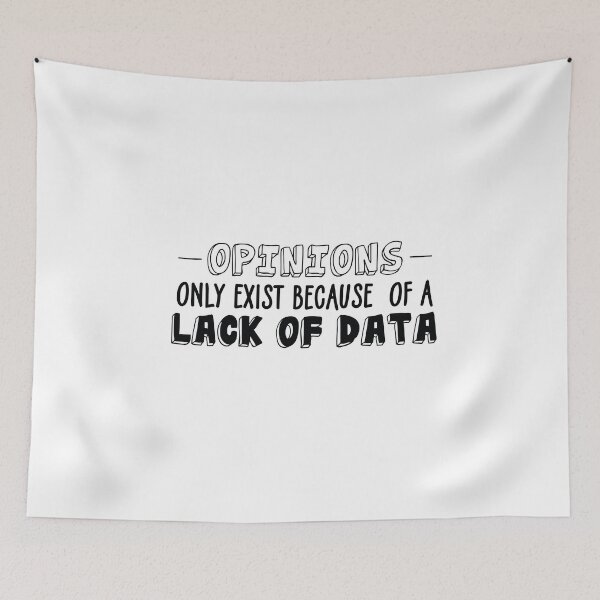Item preview, Opinions only exist because of a lack of data - Fun shirt  designed and sold by olympe-store.