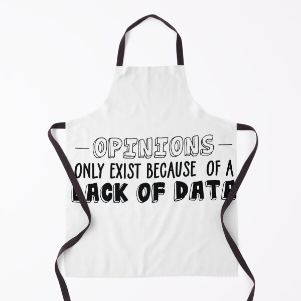 Item preview, Opinions only exist because of a lack of data - Fun shirt  designed and sold by olympe-store.