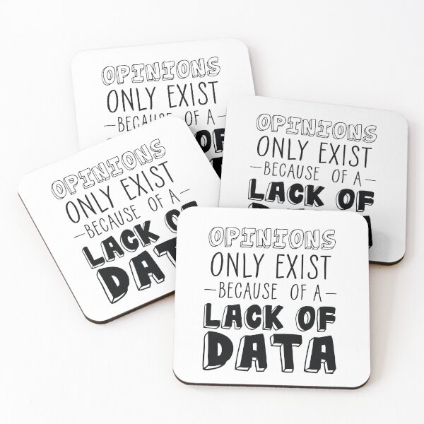 Item preview, Opinions only exist because of a lack of data - Fun shirt designed and sold by olympe-store.