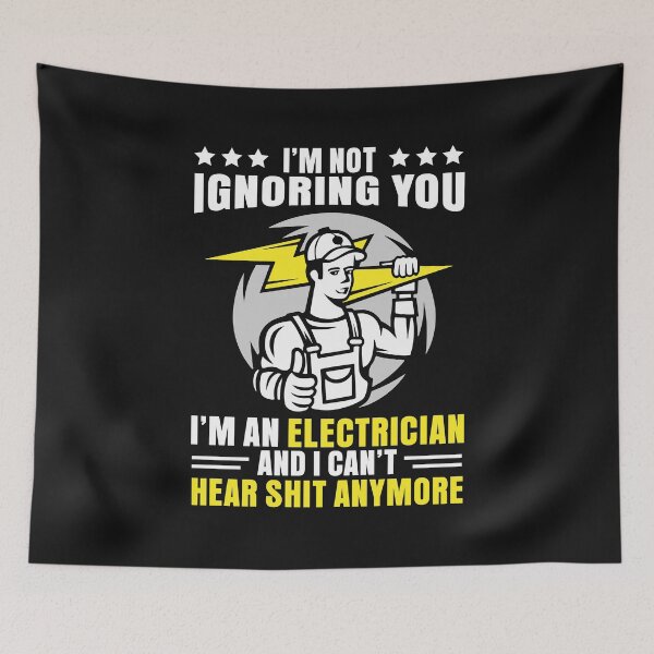 Item preview, I'm Not Ignoring You I'm An Electrician And I Can't Hear Shit Anymore / Electricity  designed and sold by Tee Hub.