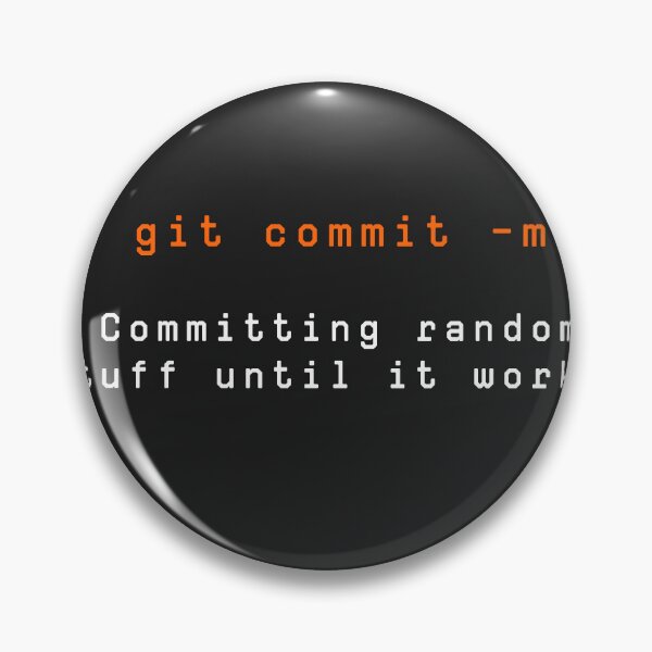 Artikelvorschau, git commit -m, zufällige Dinge festschreiben, bis es funktioniert. entworfen und verkauft von Code Monkeys.