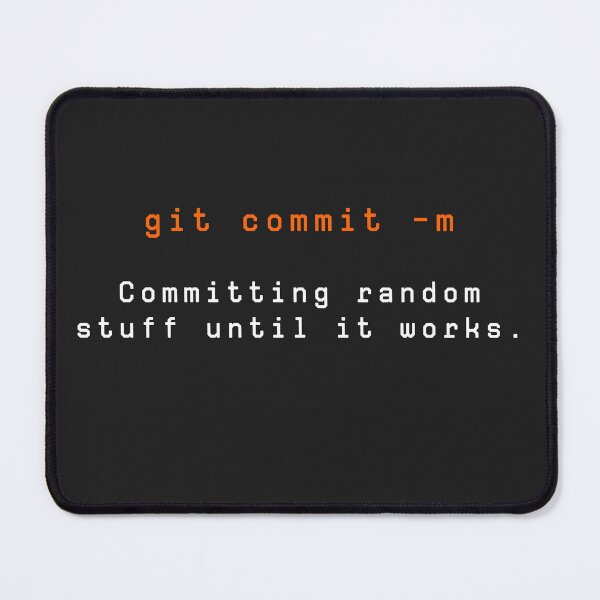 Item preview, git commit -m, committing random stuff until it works. designed and sold by Code  Monkeys.