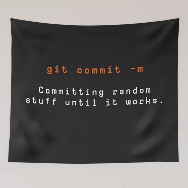 Item preview, git commit -m, committing random stuff until it works. designed and sold by Code  Monkeys.