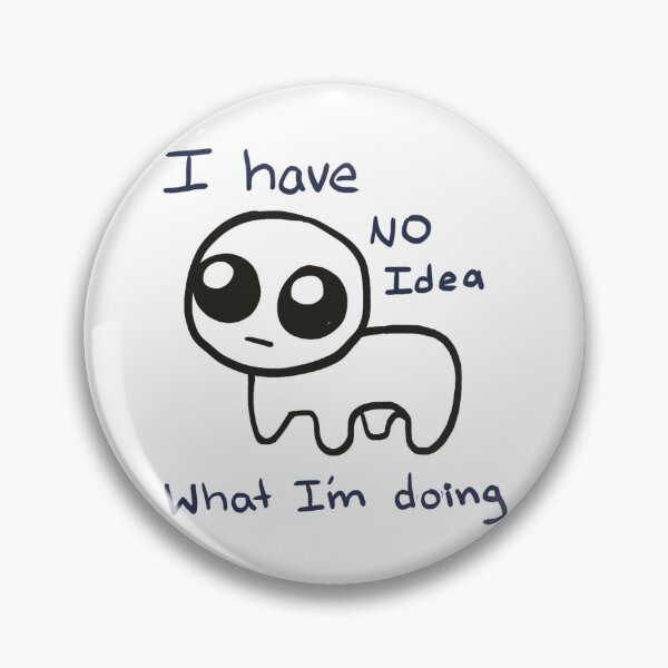 Item preview, I have no idea what i am doing designed and sold by ToxicFaith.